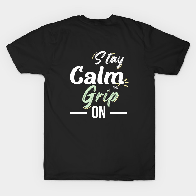 Front and Back Print: Magic c-47, Stay calm and grip on by OnceUponAPrint